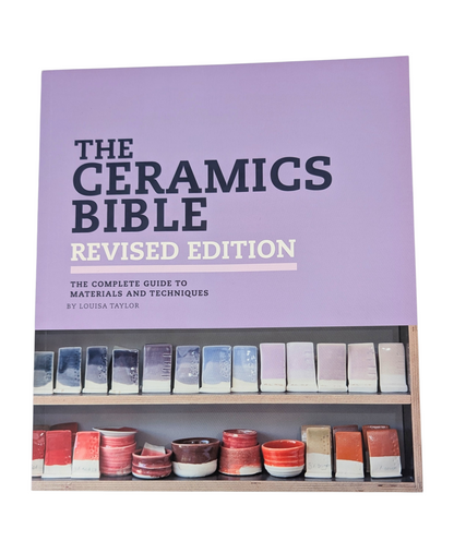 The Ceramic Bible, Revised Edition by Louisa Taylor